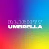 DJ Blighty - Umbrella - Single